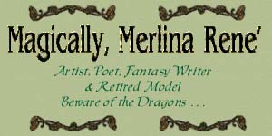 Magically Merlina Rene - ScFi and Fantasy short stories and poems by my Sister.